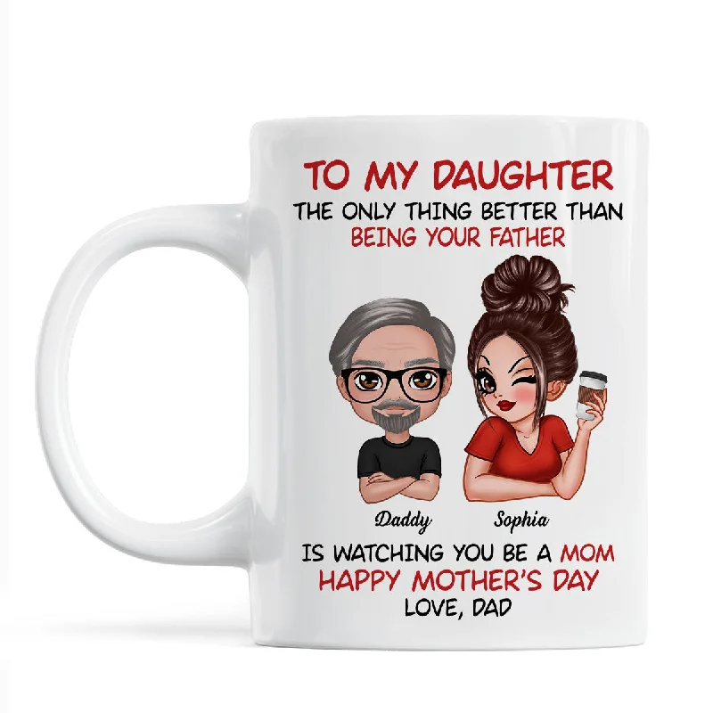 inspirational mugs for work-To My Daughter From Dad Happy Mother‘s Day Personalized Mug