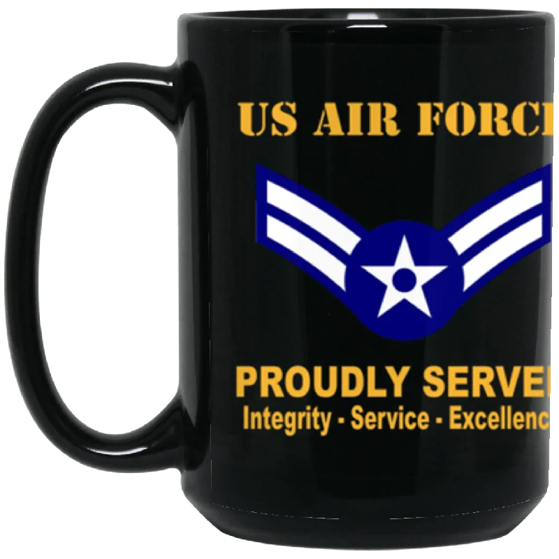 cool mugs for friends-US Air Force E-3 Airman First Class A1C E3 Ranks Enlisted Airman AF Rank Proudly Served Core Values 15 oz. Black Mug