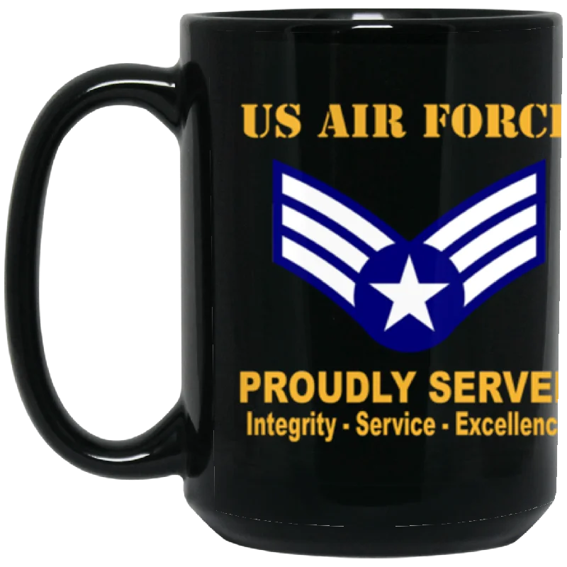 novelty coffee mugs for office-US Air Force E-4 Buck Sergeant Proudly Served Core Values 15 oz. Black Mug