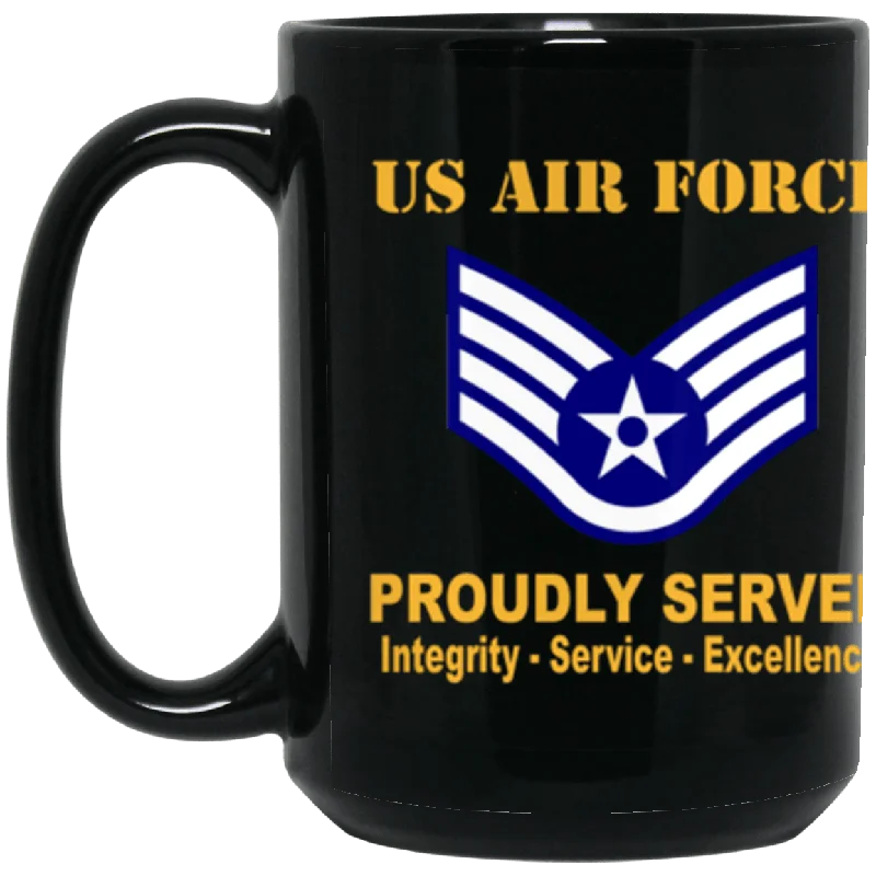 extra large tea mugs-US Air Force E-5 Staff Sergeant SSgt E5 Noncommissioned Officer Ranks AF Rank Proudly Served Core Values 15 oz. Black Mug