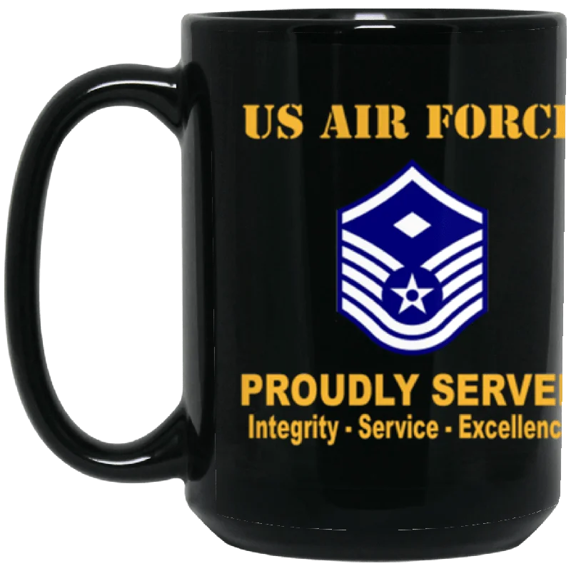 trendy mugs for coffee lovers-US Air Force E-7 First sergeant E-7 Rank Proudly Served Core Values 15 oz. Black Mug