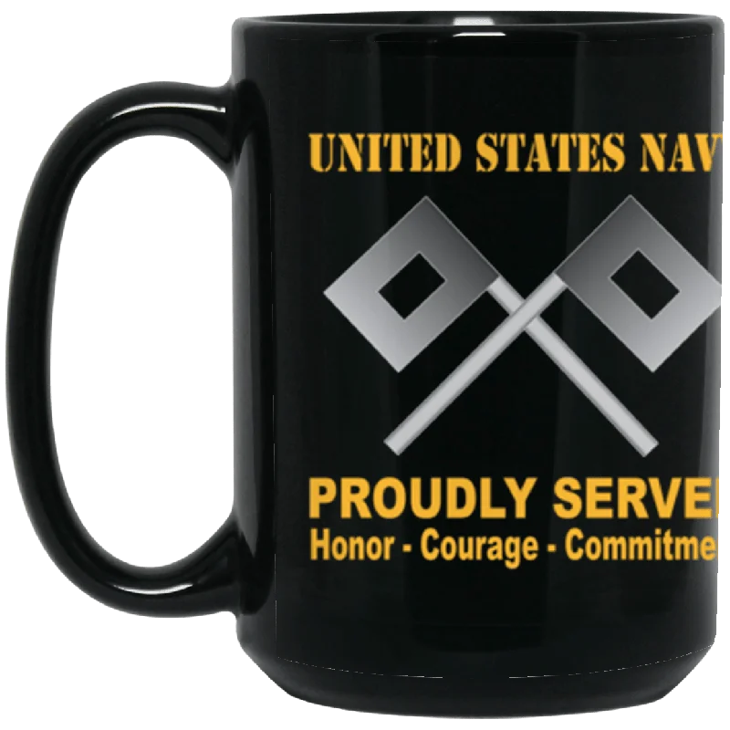 personalized birthday mugs-US Navy Signalman Navy SN Proudly Served Core Values 15 oz. Black Mug