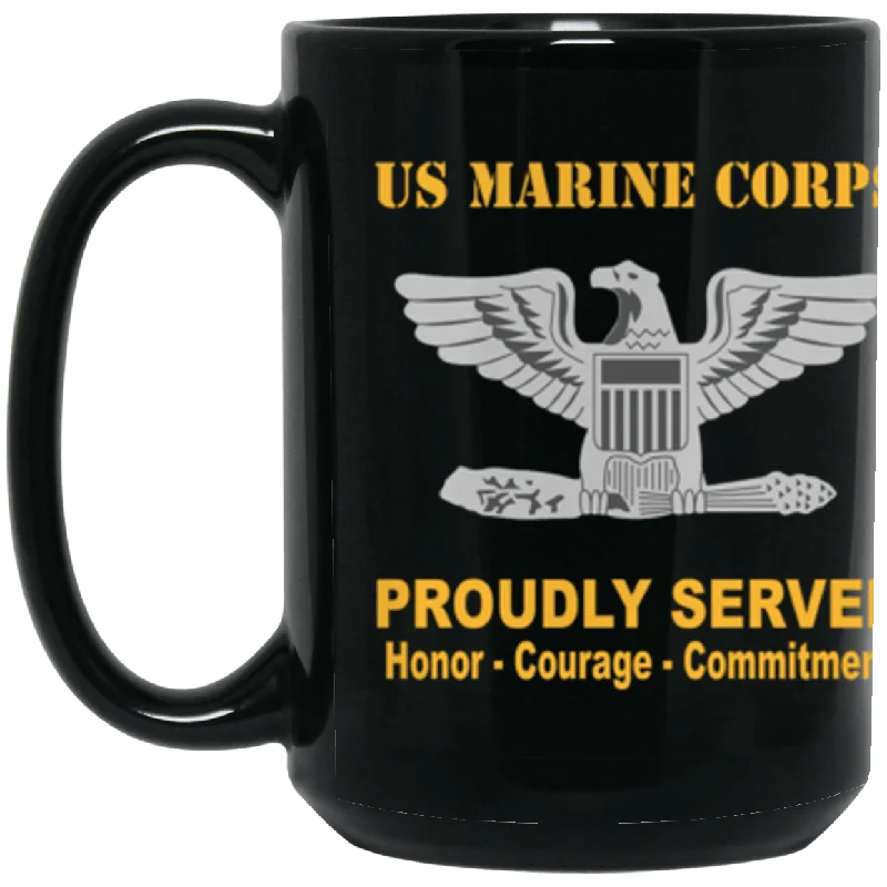 coffee mugs with lid and straw-US Marine Corps O-6 Colonel O6 Col O6 Field Officer Ranks Proudly Served Core Values 15 oz. Black Mug