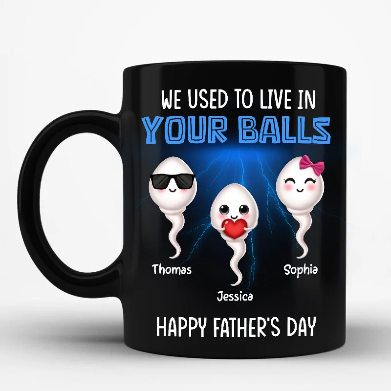 unique coffee cups for home-We Used To Lived In Your Balls Cute Little Kids Personalized Mug, Funny Father's Day Gift For Dad